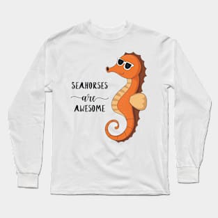 Seahorses Are Awesome Long Sleeve T-Shirt